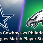 Dallas Cowboys vs Philadelphia Eagles Match Player Stats Reveal a Thrilling and Unstoppable Showdown