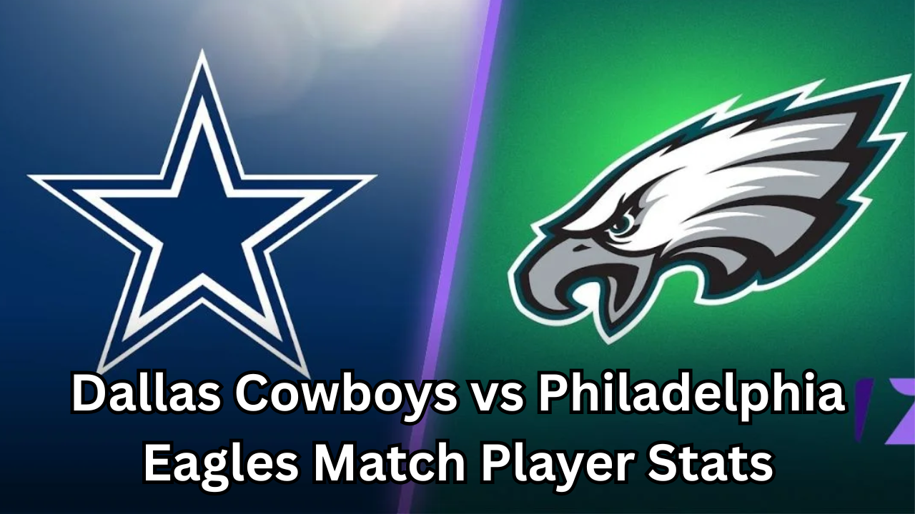 Dallas Cowboys vs Philadelphia Eagles Match Player Stats Reveal a Thrilling and Unstoppable Showdown