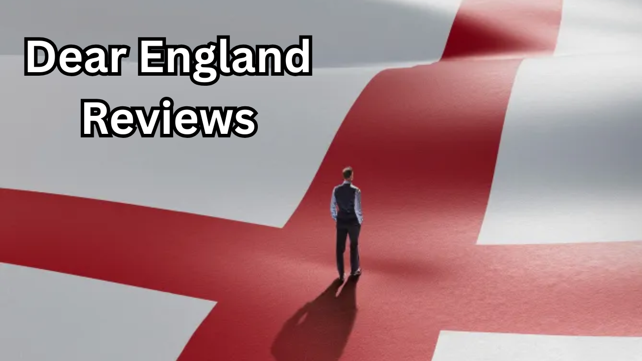 Dear England Reviews Reveal a Powerful and Inspiring Theatre Triumph