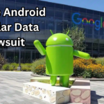 Google Android Cellular Data Lawsuit Exposed A Shocking Blow to User Trust