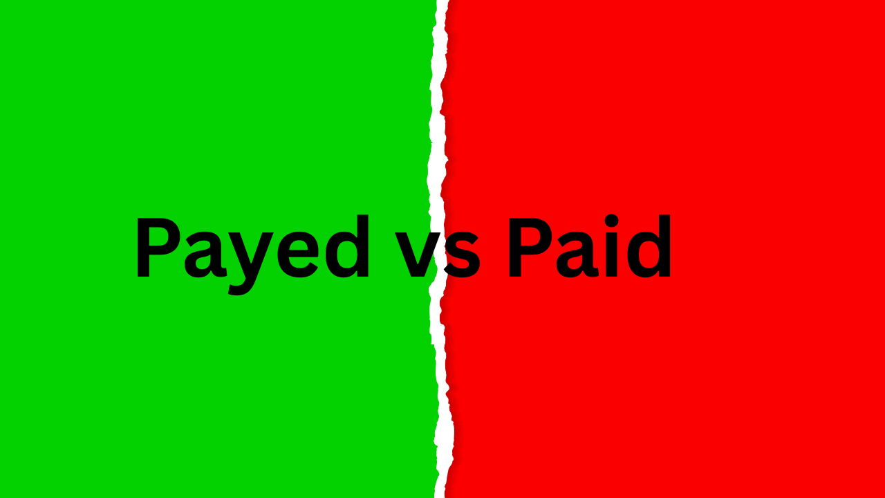Payed vs Paid The Shocking Truth Behind a Common Grammar Mistake