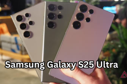Samsung Galaxy S25 Ultra A Powerful and Impressive Upgrade with Bold Innovation